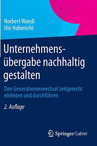 Unternehmensübergabe nachhaltig gestalten: Den Generationenwechsel zeitgerecht einleiten und durchführen-image