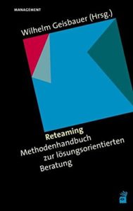 Reteaming: Methodenhandbuch zur lösungsorientierten Beratung-image