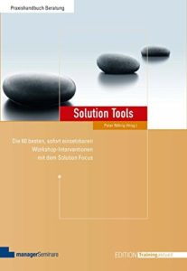 Solution Tools: Die 60 besten, sofort einsetzbaren Workshop-Interventionen mit dem Solution Focus-image