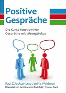 Positive Gespräche: Die Kunst konstruktiver Gespräche mit Lösungsfokus-image